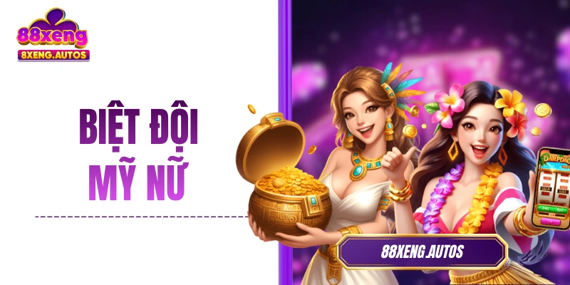 Biệt Đội Mỹ Nữ 88XENG – Lên Đồ Cùng Girl Phố Và Săn Hũ Lớn!