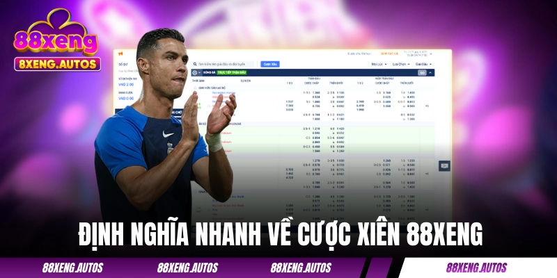 Định nghĩa nhanh về cược xiên 88XENG