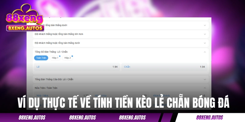 Ví dụ thực tế về tính tiền kèo lẻ chẵn bóng đá