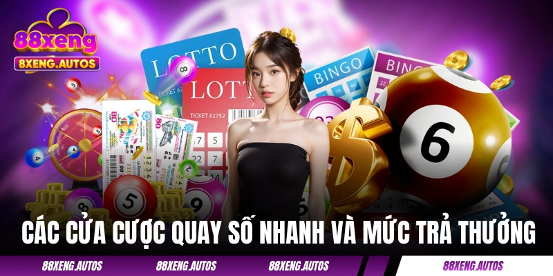 Các cửa cược quay số nhanh và mức trả thưởng