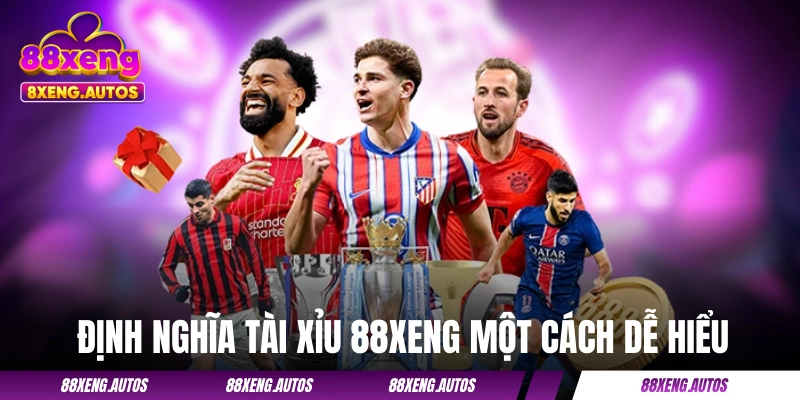 Định nghĩa Tài Xỉu 88XENG một cách dễ hiểu